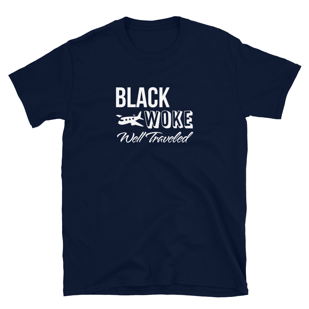 Black, Woke, Well Traveled T-Shirt