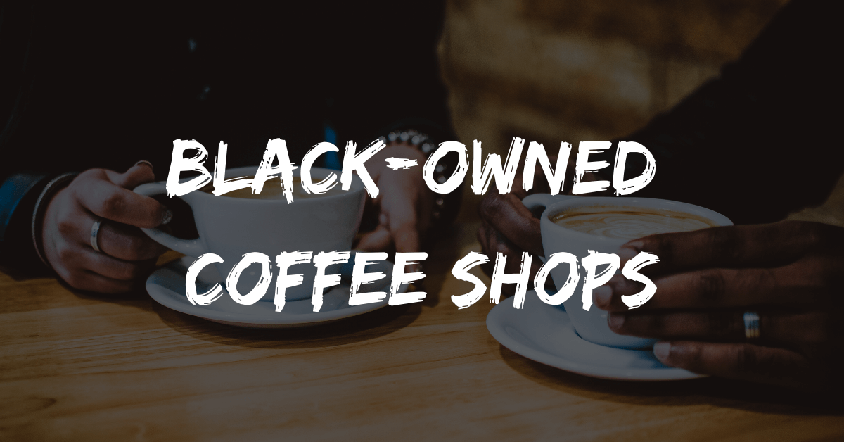 Black-Owned Coffee Shops 
