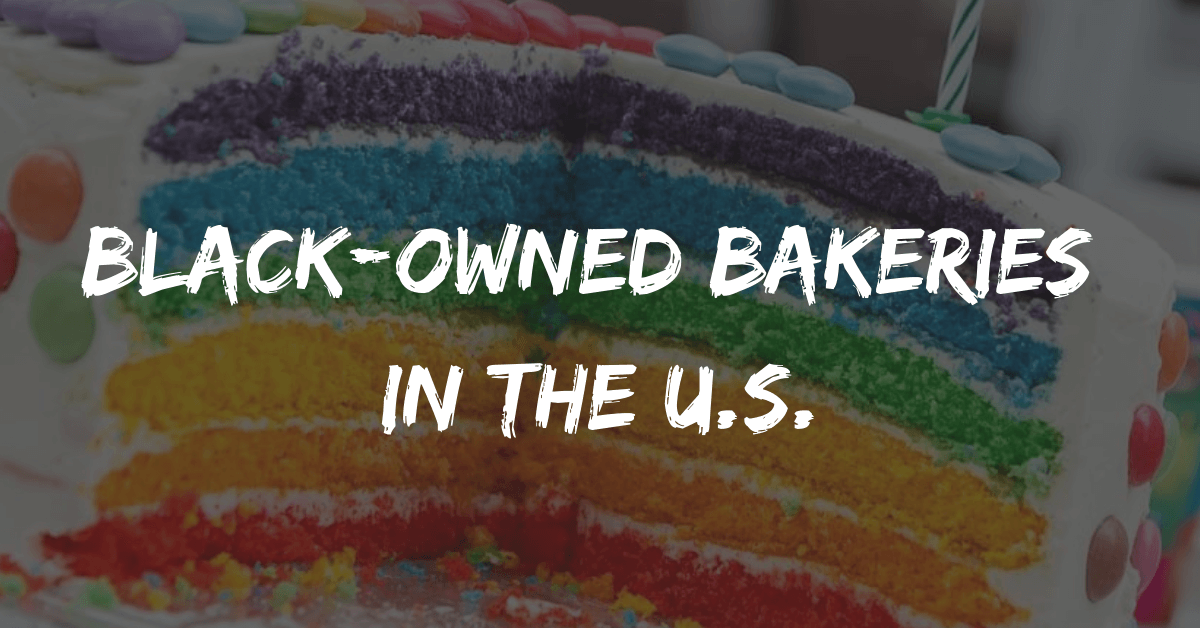 Black-Owned Bakeries in the U.S. - Melanin Is Life