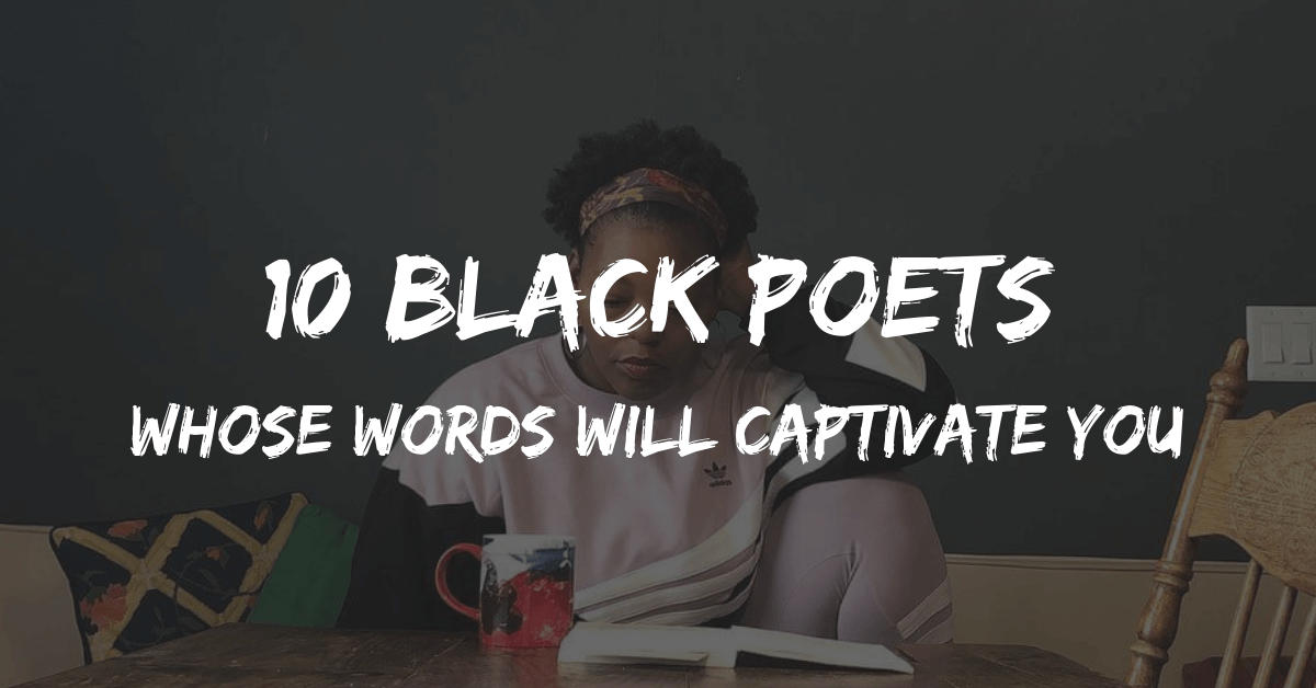 10 Black Poets Whose Words Will Captivate You - Melanin Is Life