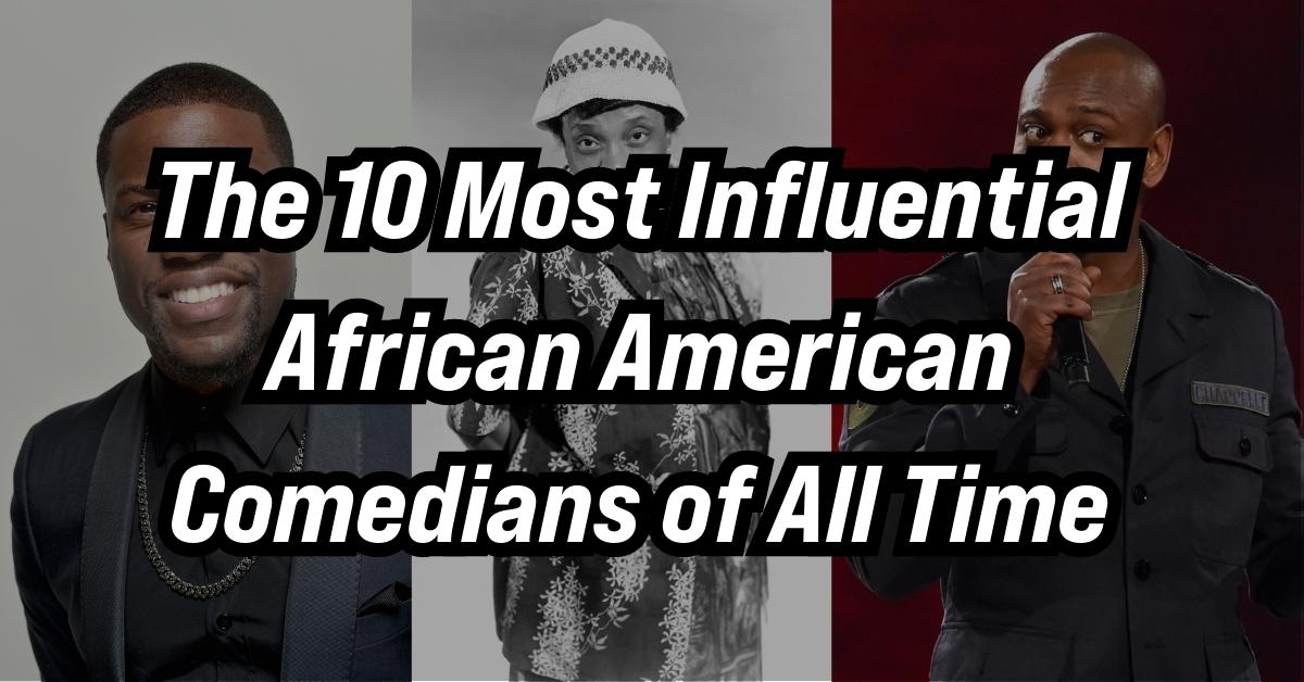 The 10 Most Influential African American Comedians of All Time