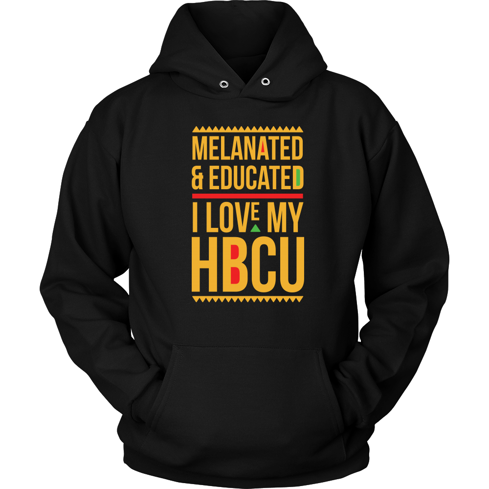 Melanated & Educated - I Love My HBCU Hoodie