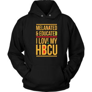 Melanated & Educated - I Love My HBCU Hoodie