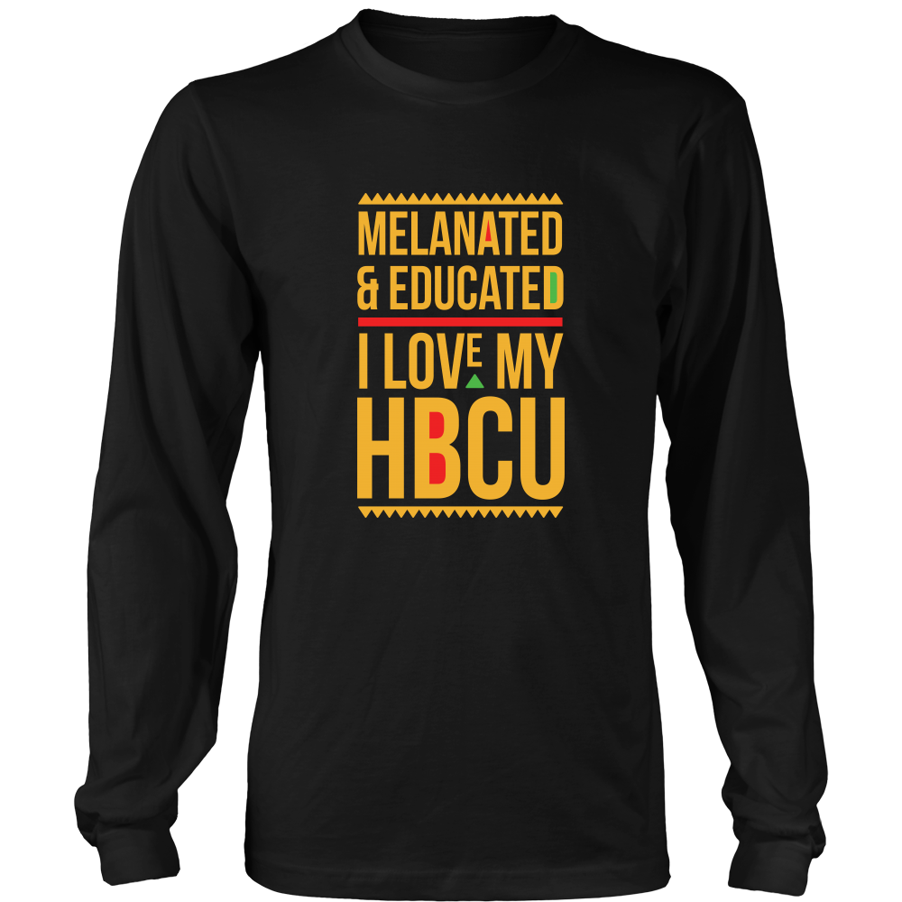 Melanated & Educated - I Love My HBCU Long Sleeve T-Shirt