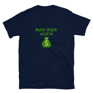 Build Black Wealth T-Shirt